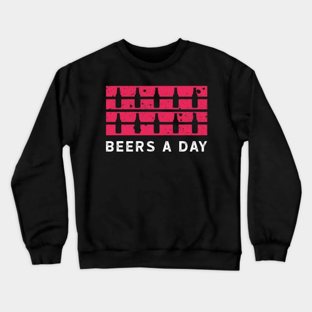 Beers a day Crewneck Sweatshirt by MZeeDesigns